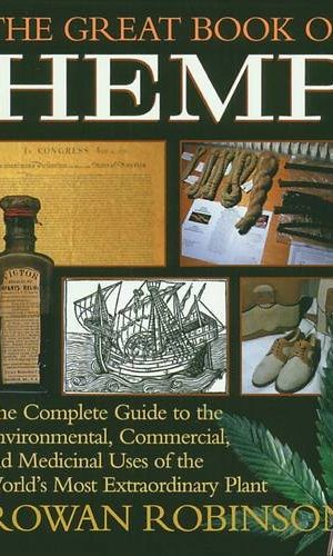 The Great Book of Hemp: The Complete Guide to the Environmental, Commercial, and Medicinal Uses of the World's Most Extraordinary Plant